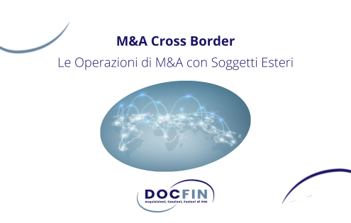 M&A Cross Border Le Operazioni di M&A con Soggetti Esteri